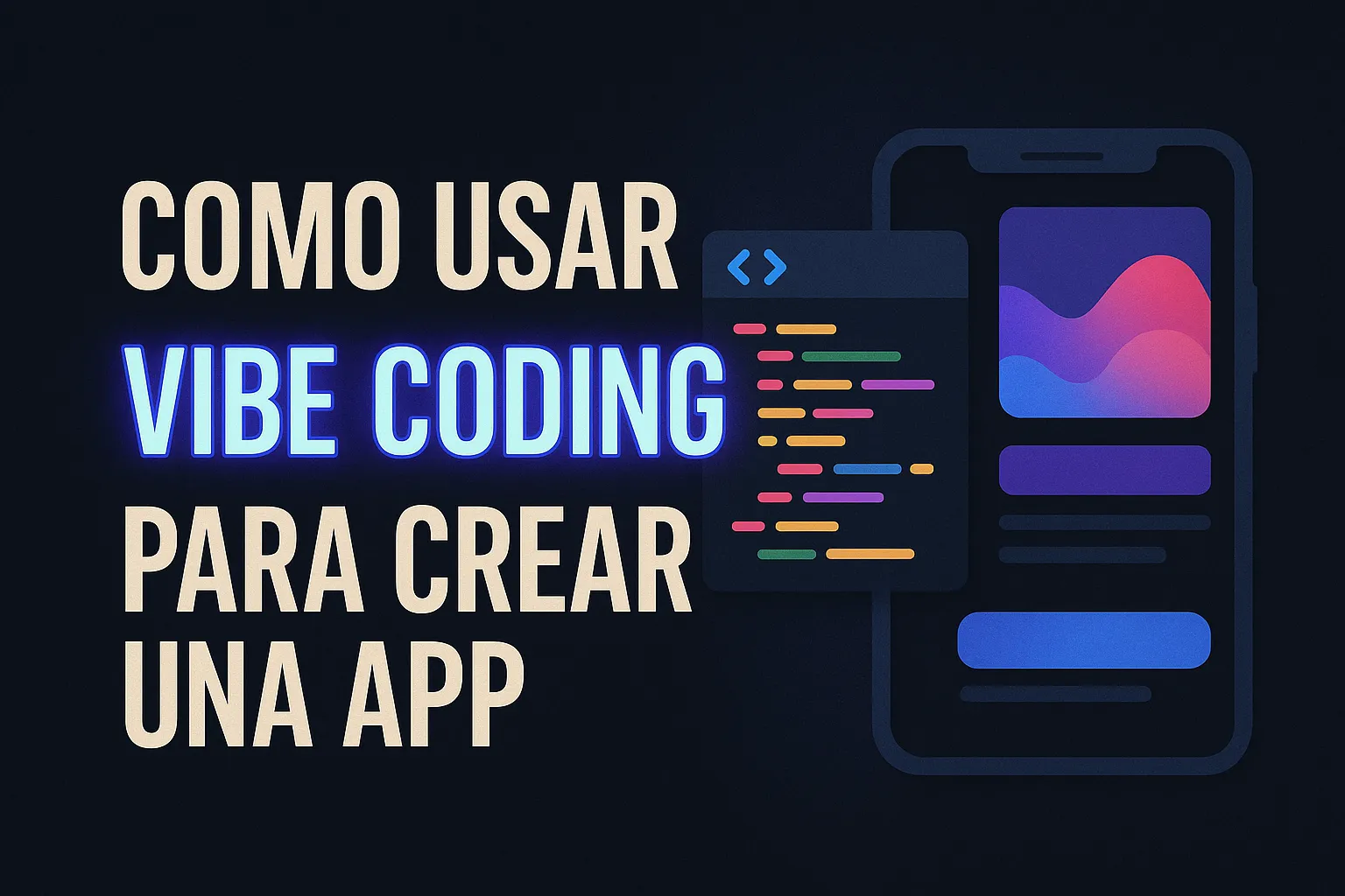 Como Usar Vibe Coding para Crear una App